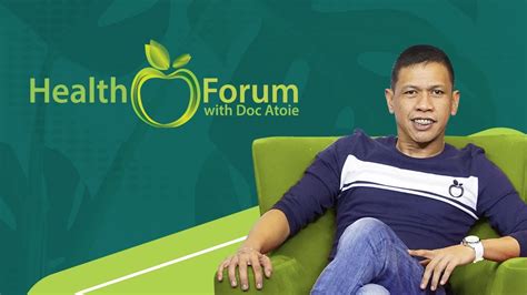 is doc atoie a real doctor|Health Forum with Doc Atoie .
